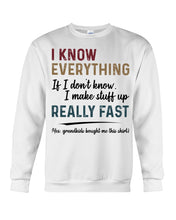 Load image into Gallery viewer, Gift For Grandpa I Know Everything If I Don't Know I Make Stuff Up Sweatshirt
