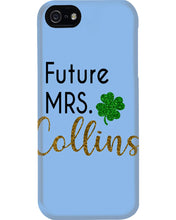 Load image into Gallery viewer, Shamrock Future Mrs Collins St Patrick's Day Phone case
