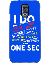 Load image into Gallery viewer, I Do What I Want When I Want Where I Want Phone case
