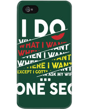 Load image into Gallery viewer, I Do What I Want When I Want Where I Want Phone case
