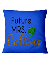 Load image into Gallery viewer, Shamrock Future Mrs Collins St Patrick's Day Pillow Cover
