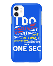Load image into Gallery viewer, I Do What I Want When I Want Where I Want Phone case
