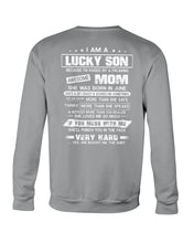 Load image into Gallery viewer, Lucky Son Who Raised By A Freaking Awesome June Mom Sweatshirt
