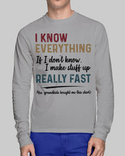 Load image into Gallery viewer, Gift For Grandpa I Know Everything If I Don't Know I Make Stuff Up Unisex Long Sleeve
