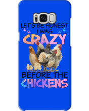 Load image into Gallery viewer, Chicken Let's Be Honest I Was Crazy Before The Chickens Phone case
