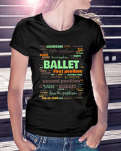 Load image into Gallery viewer, Ballet Letters Design Sepcial Gift For Ballet Dancer Ladies Tee

