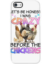Load image into Gallery viewer, Chicken Let's Be Honest I Was Crazy Before The Chickens Phone case
