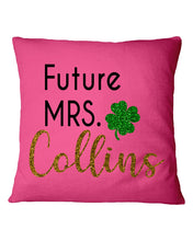 Load image into Gallery viewer, Shamrock Future Mrs Collins St Patrick's Day Pillow Cover
