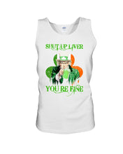 Load image into Gallery viewer, Shut Up Liver You're Fine Ireland Flag Shamrock St Patrick's Day Gift Unisex Tank Top
