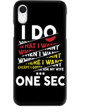 Load image into Gallery viewer, I Do What I Want When I Want Where I Want Phone case
