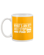 Load image into Gallery viewer, What's An RT Just Stop Breathing And Find Out Mug
