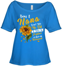 Load image into Gallery viewer, Meaningful Gift For Family Being A Nana Doesn't Make Me Old Ladies Tee
