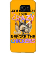 Load image into Gallery viewer, Chicken Let's Be Honest I Was Crazy Before The Chickens Phone case
