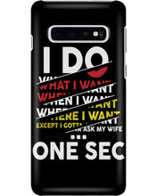 Load image into Gallery viewer, I Do What I Want When I Want Where I Want Phone case
