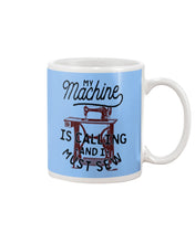Load image into Gallery viewer, Sewing My Machine Is Calling And I Must Sew Printed Mug Mug
