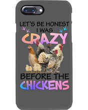 Load image into Gallery viewer, Chicken Let's Be Honest I Was Crazy Before The Chickens Phone case
