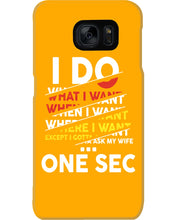 Load image into Gallery viewer, I Do What I Want When I Want Where I Want Phone case
