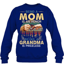 Load image into Gallery viewer, Being A Mom Is An Honor Being A Grandma Is Priceless Sweatshirt
