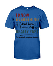 Load image into Gallery viewer, Gift For Grandpa I Know Everything If I Don't Know I Make Stuff Up Guys Tee
