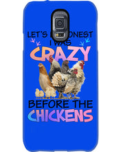Load image into Gallery viewer, Chicken Let's Be Honest I Was Crazy Before The Chickens Phone case
