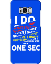 Load image into Gallery viewer, I Do What I Want When I Want Where I Want Phone case

