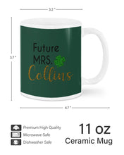 Load image into Gallery viewer, Shamrock Future Mrs Collins St Patrick's Day Mug
