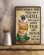 Load image into Gallery viewer, There Was A Girl Who Really Loved Tea And Pug Dogs Vertical Poster
