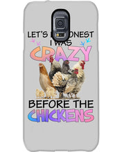 Load image into Gallery viewer, Chicken Let's Be Honest I Was Crazy Before The Chickens Phone case
