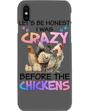 Load image into Gallery viewer, Chicken Let's Be Honest I Was Crazy Before The Chickens Phone case

