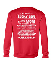 Load image into Gallery viewer, Lucky Son Who Raised By A Freaking Awesome June Mom Sweatshirt
