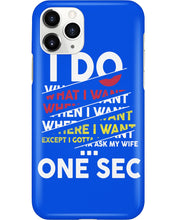Load image into Gallery viewer, I Do What I Want When I Want Where I Want Phone case
