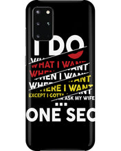 Load image into Gallery viewer, I Do What I Want When I Want Where I Want Phone case
