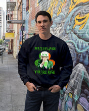 Load image into Gallery viewer, Shut Up Liver You're Fine Ireland Flag Shamrock St Patrick's Day Gift Sweatshirt
