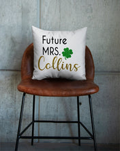 Load image into Gallery viewer, Shamrock Future Mrs Collins St Patrick's Day Pillow Cover
