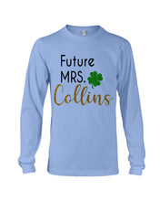 Load image into Gallery viewer, Shamrock Future Mrs Collins St Patrick's Day Unisex Long Sleeve
