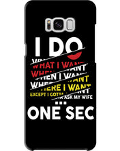 Load image into Gallery viewer, I Do What I Want When I Want Where I Want Phone case
