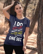 Load image into Gallery viewer, I Do What I Want When I Want Where I Want Ladies Tee
