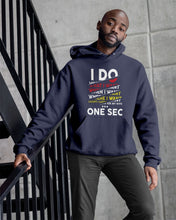 Load image into Gallery viewer, I Do What I Want When I Want Where I Want Hoodie
