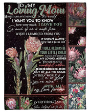 Load image into Gallery viewer, Protea Everything I Am You Hepled Me To Be Gift For Mom Fleece Blanket
