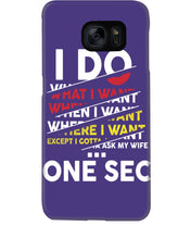 Load image into Gallery viewer, I Do What I Want When I Want Where I Want Phone case
