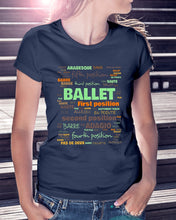 Load image into Gallery viewer, Ballet Letters Design Sepcial Gift For Ballet Dancer Ladies Tee
