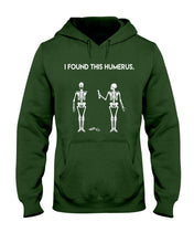 Load image into Gallery viewer, I Found This Humerus Skeleton Black Hoodie
