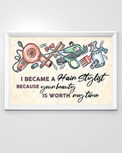 Load image into Gallery viewer, Your Beauty Is Worth My Time Meaningful Gift For Hairdresser Horizontal Poster
