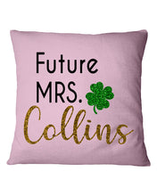 Load image into Gallery viewer, Shamrock Future Mrs Collins St Patrick's Day Pillow Cover
