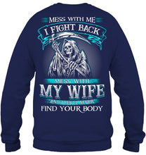 Load image into Gallery viewer, Gift For Family Mess With My Wife Sweatshirt
