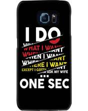 Load image into Gallery viewer, I Do What I Want When I Want Where I Want Phone case
