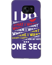 Load image into Gallery viewer, I Do What I Want When I Want Where I Want Phone case

