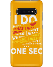 Load image into Gallery viewer, I Do What I Want When I Want Where I Want Phone case
