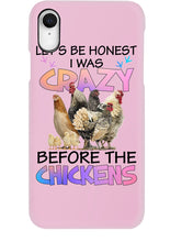 Load image into Gallery viewer, Chicken Let's Be Honest I Was Crazy Before The Chickens Phone case
