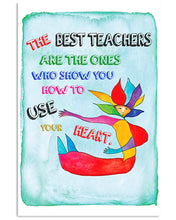 Load image into Gallery viewer, The Best Teachers Show You How To Use Your Heart Vertical Poster
